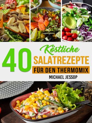 40 Köstliche Salatrezepte Für Den Thermomix - ebook